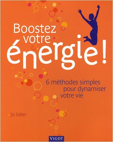 Boostez votre énergie ! 6 méthodes simples pour dynamiser votre vie