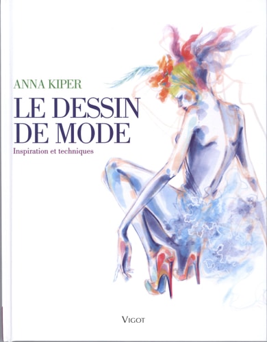 Le dessin de mode Inspiration et techniques