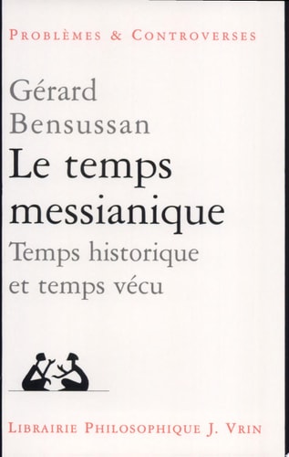 Le temps messianique temps historique et temps vécu
