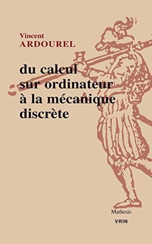Du calcul sur ordinateur à la mécanique discrète