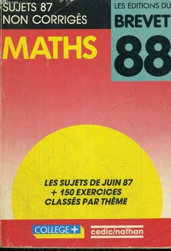 Maths sujets 87 non corrigés. Brevet 88