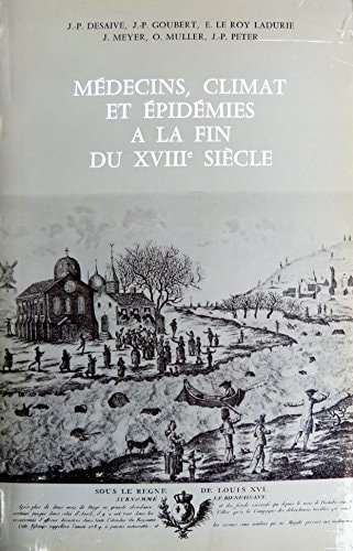 MEDECINS, CLIMAT ET EPIDEMIES A LA FIN DU 18E SIECLE