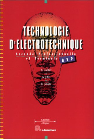 Technologie d'électrotechnique Seconde professionnelle et terminale BEP