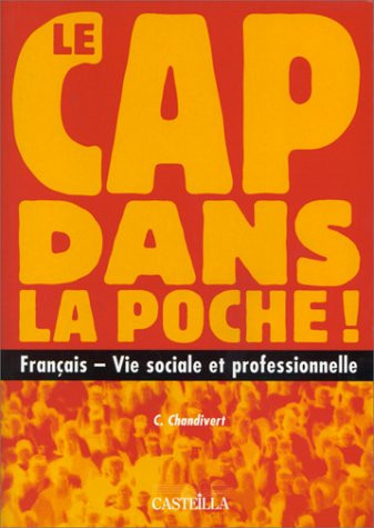 CAP dans la poche ! français, vie sociale et professionnelle