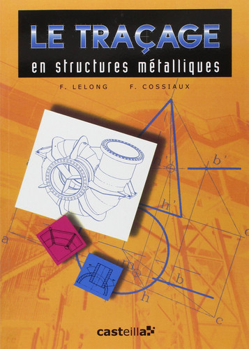 Le traçage en structures métalliques CAP, BEP, bac pro, bac STI, BTS, formation continue