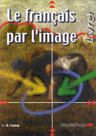 Le Francais Par L'Image. Livret