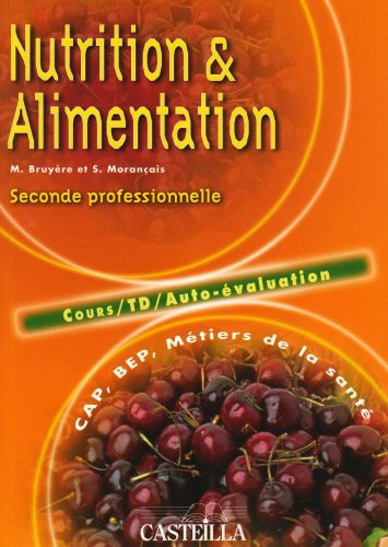 Nutrition et Alimentation BEP-CAP métiers de la santé Tome 1, cours, TD, auto-évaluation