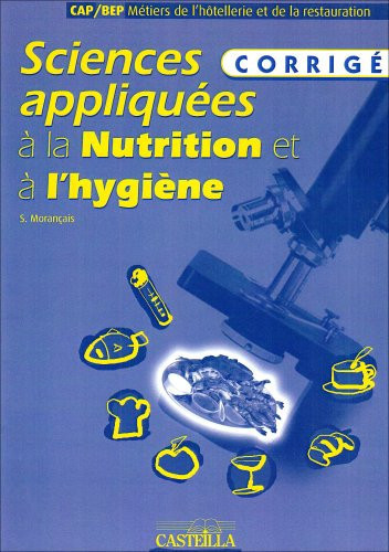 Sciences appliquées à la nutrition et à l'hygiène CAP/BEP Métiers de l'hôtelleri Corrigé