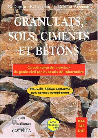 Granulats, sols, ciments et bétons caractérisation des matériaux de génie civil par les essais de laboratoire