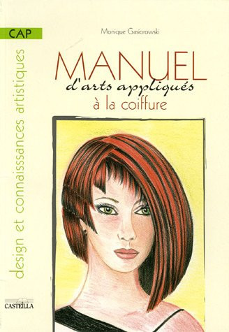 Manuel d'arts appliqués à la coiffure CAP Design et connaissances artistiques