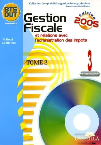 Gestion fiscale et relations avec l'administration des impôts BTS/DUT : Processus 3 Tome 2