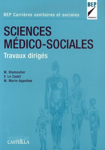 Sciences Médico-Sociales BEP Carrières sanitaires et sociales Travaux dirigés