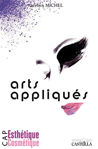 Arts appliqués CAP Esthétique Cosmétique Activités et notions fondamentales