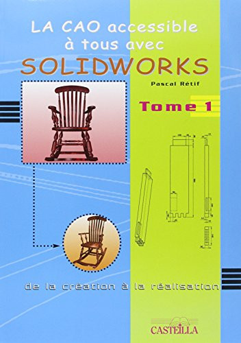 La CAO accessible à tous avec Solidworks de la création à la réalisation