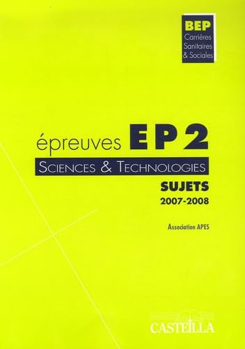 Epreuve EP2 Sciences et technologies BEP CSS (French Edition)
