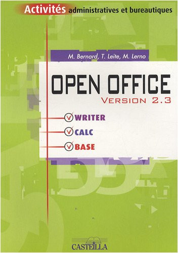 Open Office Version 2.3 activités administratives et bureautiques : writer, calc, base