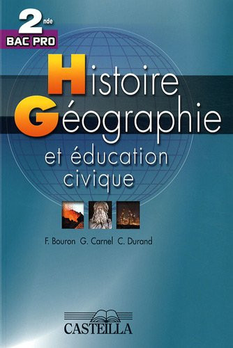 Histoire géographie et éducation civique 2nde Bac pro