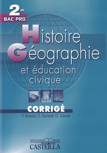 Histoire géographie et éducation civique 2e Bac Pro Corrigé
