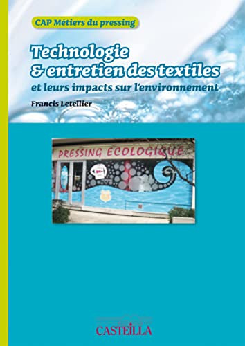 Technologie & entretien des textiles : leurs impacts sur l'environnement : CAP "métiers du pressing