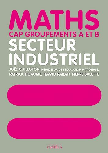 Mathématiques CAP groupements A et B secteur industriel Livre du professeur