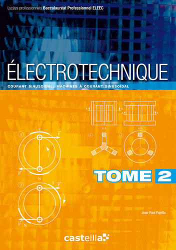 Electrotechnique baccalauréat professionnel ELEEC. Courant sinusoïdal, machines à courant sinusoïdal