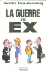 La guerre des ex (Les Idées, les faits et les hommes) (French Edition)