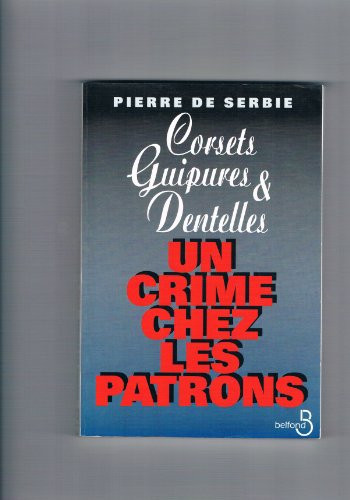 Un crime chez les patrons corsets, guipures et dentelles : roman