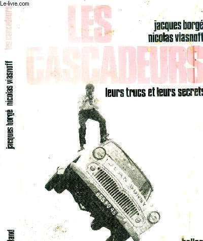 Les Cascadeurs Leurs Trucs et Leurs Secrets