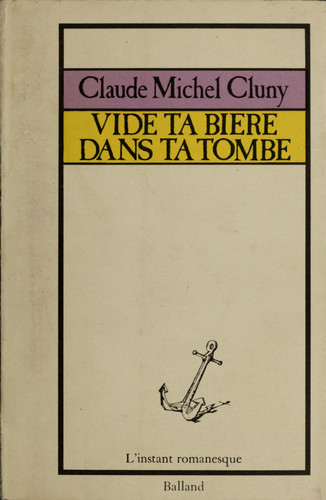 Vide ta bière dans ta tombe (L'Instant romanesque) (French Edition)