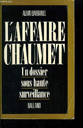 L'affaire Chaumet un dossier sous haute surveillance