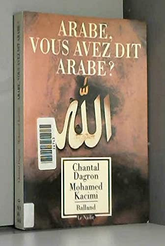 Arabe, vous avez dit Arabe? 25 siècles de regards occidentaux sur les Arabes