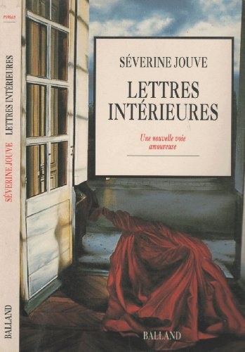 Lettres intérieures, ou, Une nouvelle voie amoureuse