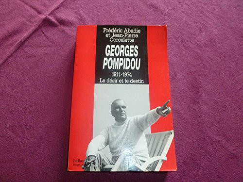 Georges Pompidou: Le désir et le destin (Collection Biographies) (French Edition)