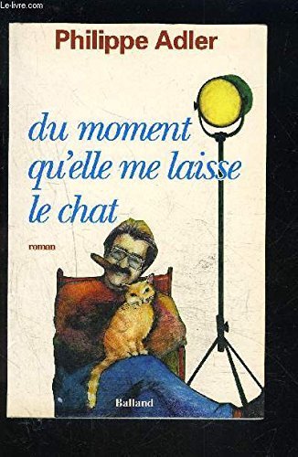Du moment qu'elle me laisse le chat: Roman (French Edition)
