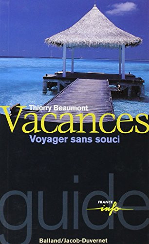 VACANCES. Voyager sans souci