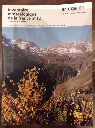 BUREAU DE RECHERCHES GEOLOGIQUES ET MINIERES, SERVICE GEOLOGIQUE NATIONAL: INVENTAIRE MINERALOGIQUE DE LA FRANCE NO. 12, ARIEGE T.2: BASSIN VERSANT DE L'ARIEGE.