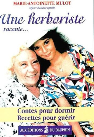 Une herboriste raconte: contes pour dormir, recettes pour guérir