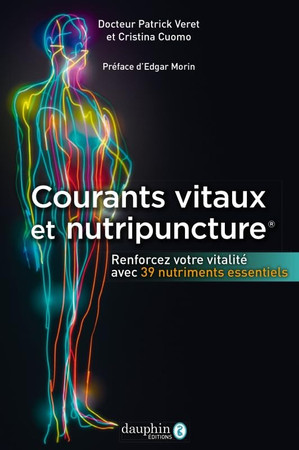 Courants vitaux et nutripuncture: renforcez votre vitalité avec 39 nutriments essentiels