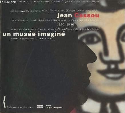 Jean Cassou, 1897-1986: Un musée imaginé (CATALOGUES DU M.N.A.M) (French Edition)