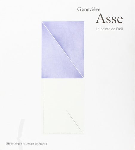 Geneviève Asse : La Pointe de l'oeil