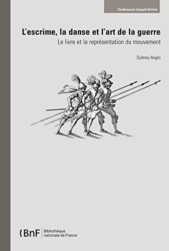 L'ESCRIME, LA DANSE ET L'ART DE LA GUERRE (French Edition)