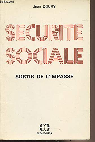 Sécurité sociale: Sortir de l'impasse (French Edition)