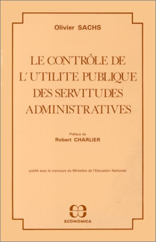 Le contrôle de l'utilité publique des servitudes administratives