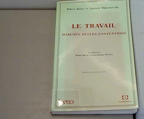 Le Travail marchés, règles, conventions