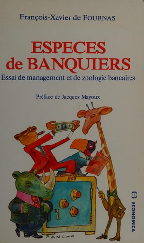 Espèces de banquiers essai de management et de zoologie bancaires