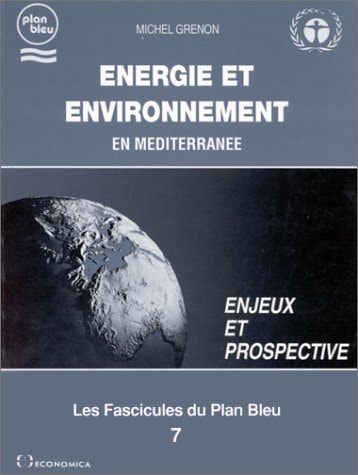 Energie Et Environnement en Méditerranée Enjeux Et Prospective
