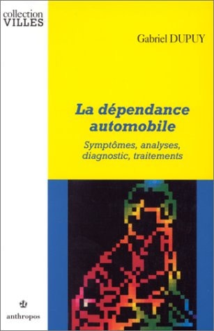 La dépendance automobile symptômes, analyses, diagnostic, traitements