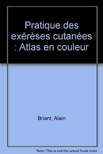 Pratique des exérèses cutanées atlas en couleur