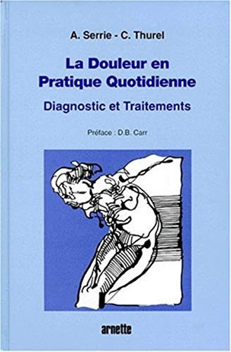 La douleur en pratique quotidienne diagnostic et traitements