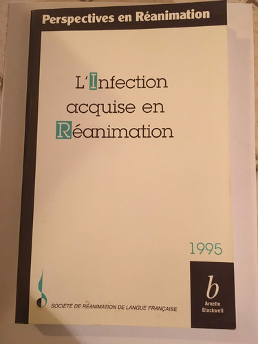 L'infection acquise en réanimation Rennes, 9-10 juin 1995
